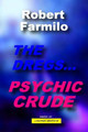 The Dregs...Psychic Crude by Robert William Farmilo