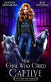 The Girl Who Cried Captive by Bam Shepherd