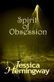 Spirit of Obsession by Jessica Hemingway