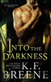 Into the Darkness (Darkness, 1) K F Breene 9781494968526
