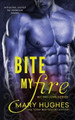 Bite My Fire by Mary Hughes