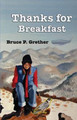 Thanks for Breakfast by Bruce P Grether
