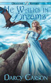 He Walks in Dreams by Darcy Carson