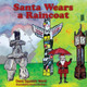 Santa Wears a Raincoat by Dave Squatch Ward