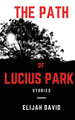 The Path of Lucius Park by Elijah David