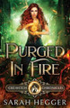 Purged In Fire by Sarah Hegger