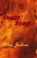 Dragz' Story by Althea Jackson