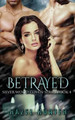 Betrayed (Book Four of the Silver Wood Coven Series) by Hazel Hunter