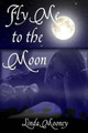 Fly Me to the Moon Linda Mooney 9781515224532