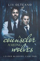 A Counselor Among Wolves Volume 2 by Liv Olteano