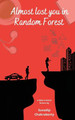 Almost lost you in Random Forest by Suvadip Chakraborty