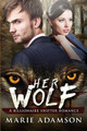 Her Wolf: A Billionaire Paranormal Shifter Romance Marie Adamson 9781517693923