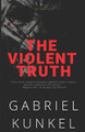 The Violent Truth by Gabriel Kunkel