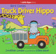 Here Comes Truck Driver Hippo by Jonathan London