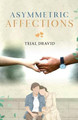 Asymmetric Affections by Tejal Dravid