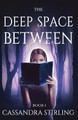 The Deep Space Between by Cassandra Stirling
