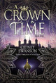 A Crown in Time Cidney Swanson 9781939543486