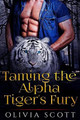 Taming the Alpha Tiger's Fury by Olivia Scott