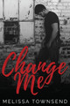 Change Me by Melissa Townsend
