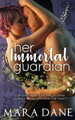 Her Immortal Guardian by Mara Dane