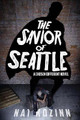 The Savior of Seattle Nat Kozinn 9781979966184