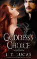 Goddess's Choice by I T Lucas