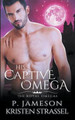 His Captive Omega by P Jameson