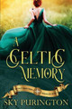 A Celtic Memory by Sky Purington