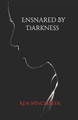 Ensnared By Darkness by Ren Winchester