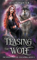 Teasing the Wolf by Leigh Hunter