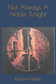 Not Always A Noble Knight by Richard Haffer