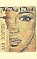 The Day I Died... Sam Godfrey 9798649333870