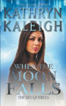 When the Moon Falls Kathryn Kaleigh 9798201381868