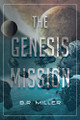 The Genesis Mission by B R Miller