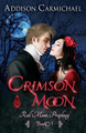 Crimson Moon by Addison Carmichael