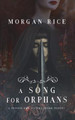 A Song for Orphans (A Throne for Sisters-Book Three) by Morgan Rice