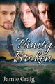 Trinity Broken by Jamie Craig