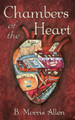 Chambers of the Heart: speculative stories B Morris Allen 9781640765191
