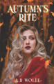 Autumn's Rite by A R Wolfe