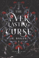 The Everlasting Curse by G Bailey