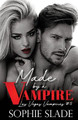 Made by a Vampire by Sophie Slade