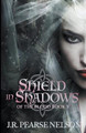 Shield in Shadows by J R Pearse Nelson