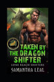 Taken by the Dragon Shifter by Samantha Leal