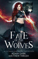 Fate of the Wolves by Matthew Thrush