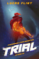 Trial: A Superhero LitRPG Adventure Lucas Flint 9798717436342