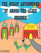 The Great Adventures of Arnie the Alien Chicken by Delfin Fernandez