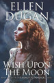 Wish Upon The Moon by Ellen Dugan