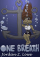 One Breath by Jordan Z Lowe