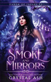 Smoke and Mirrors by Crystal Ash