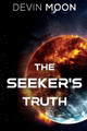 The Seeker's Truth by Devin Moon